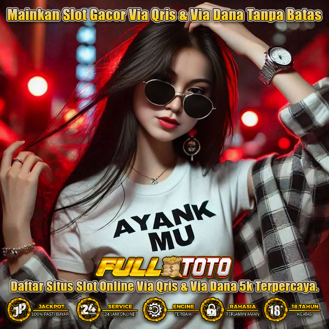 FULLTOTO > Daftar Situs Slot Online Via Qris & Via Dana 5k Terpercaya