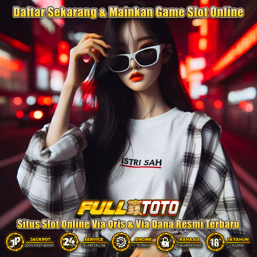FULLTOTO - Situs Slot Online Via Qris & Via Dana Resmi Terbaru