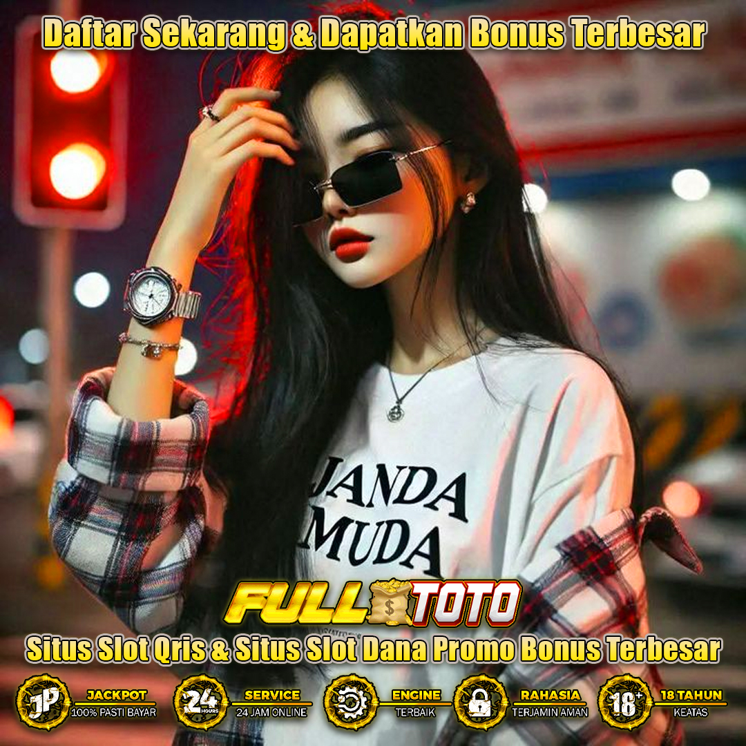 FULLTOTO # Situs Slot Qris & Situs Slot Dana Promo Bonus Terbesar